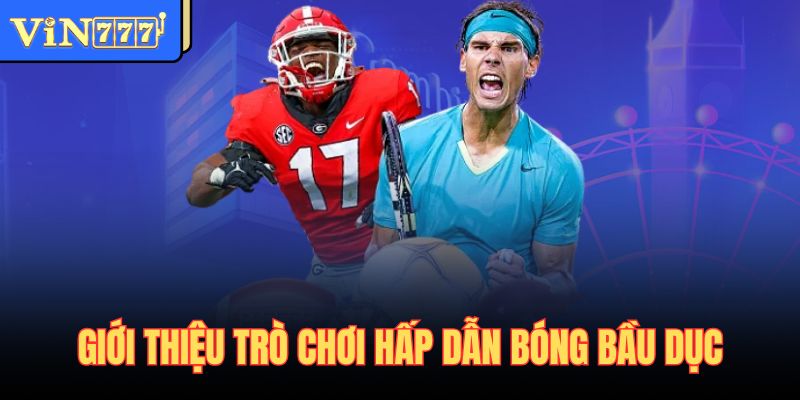 Giới thiệu trò chơi hấp dẫn bóng bầu dục