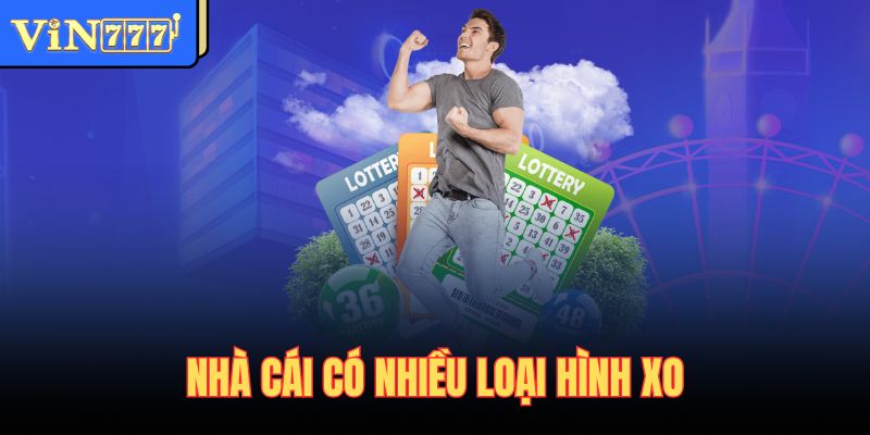 Nhà cái có nhiều loại hình xo