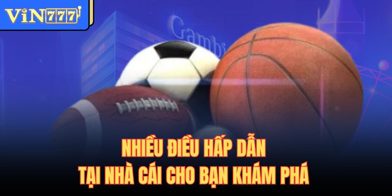 Nhiều điều hấp dẫn tại nhà cái cho bạn khám phá
